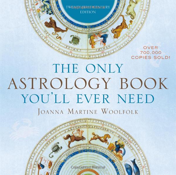 Book Review: “The Only Astrology Book You’ll Ever Need” by Joanna Martine Woolfolk